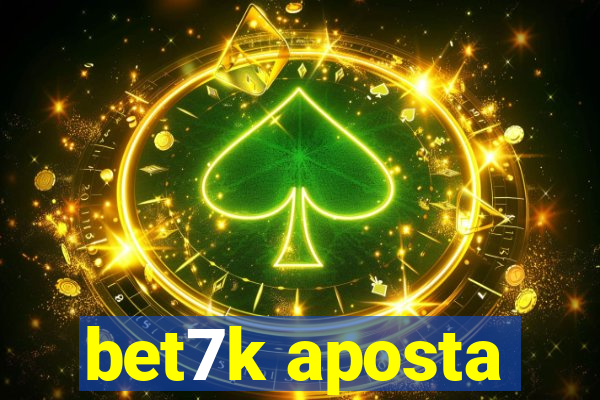 bet7k aposta