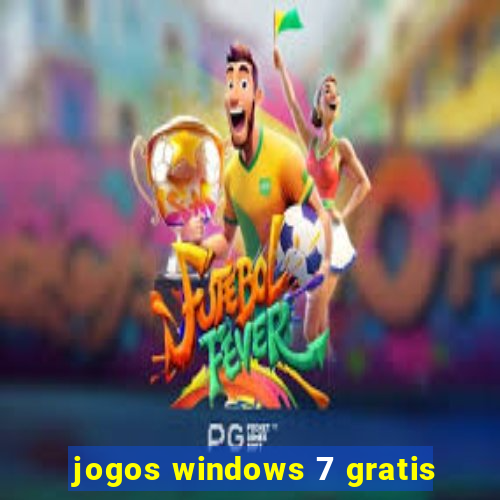 jogos windows 7 gratis