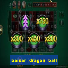 baixar dragon ball super dublado