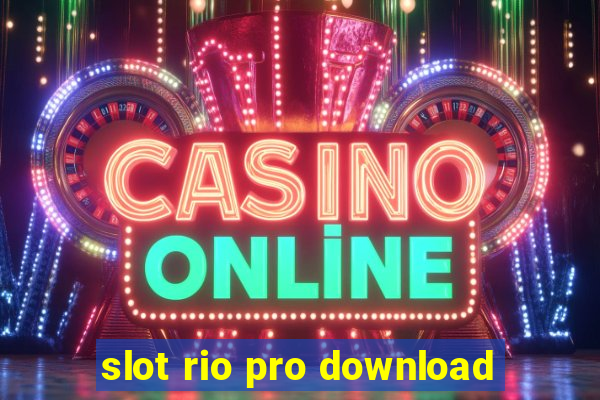 slot rio pro download