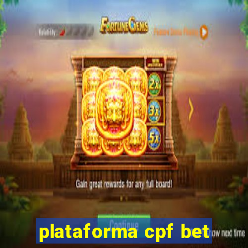 plataforma cpf bet