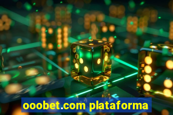 ooobet.com plataforma