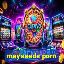 mayseeds porn