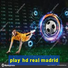 play hd real madrid