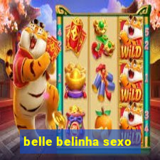 belle belinha sexo