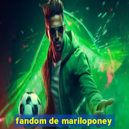 fandom de mariloponey