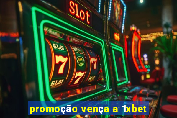 promoção vença a 1xbet