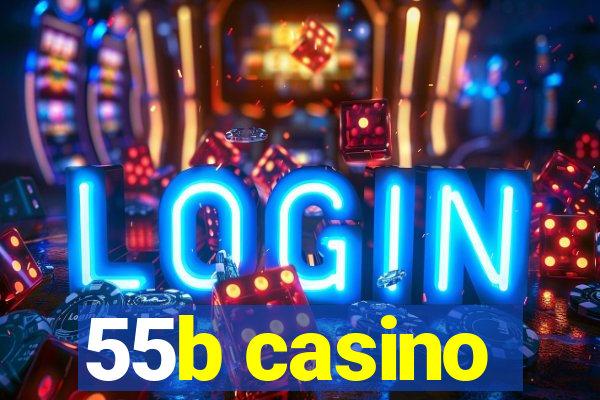 55b casino