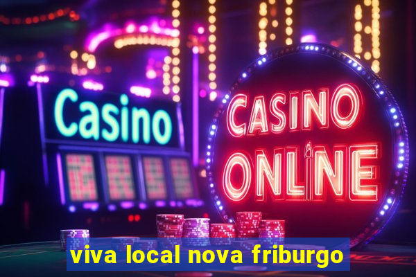 viva local nova friburgo