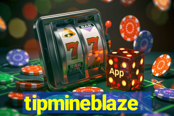 tipmineblaze