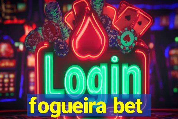 fogueira bet