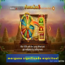 morgana significado espiritual