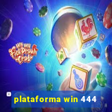 plataforma win 444