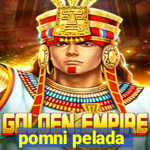 pomni pelada