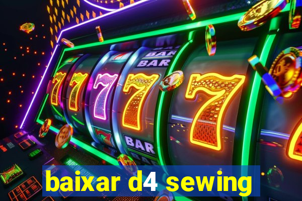 baixar d4 sewing