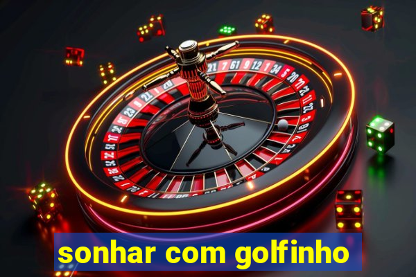 sonhar com golfinho