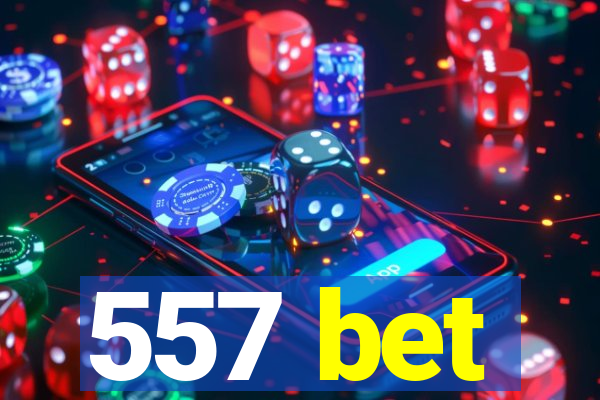 557 bet