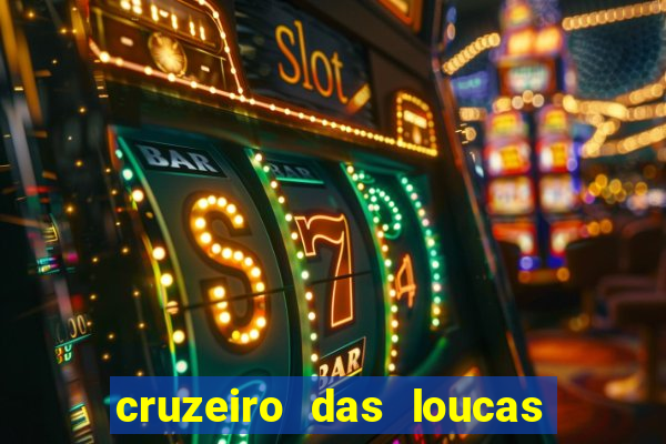 cruzeiro das loucas assistir gratis