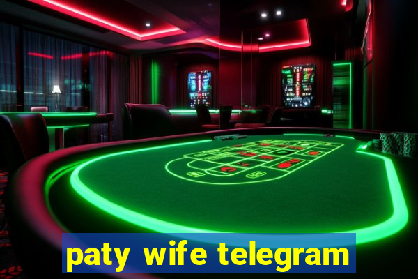 paty wife telegram