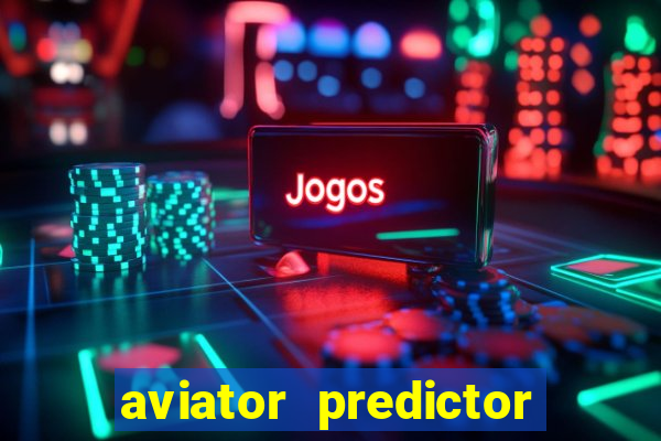 aviator predictor v4.0 download