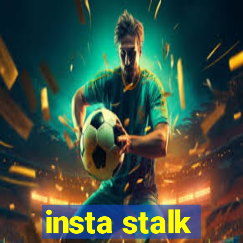 insta stalk