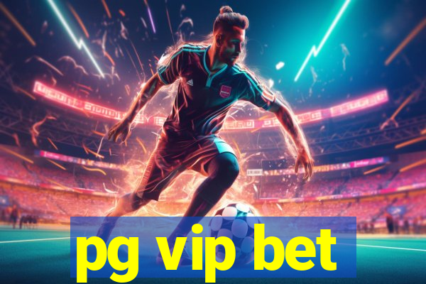 pg vip bet