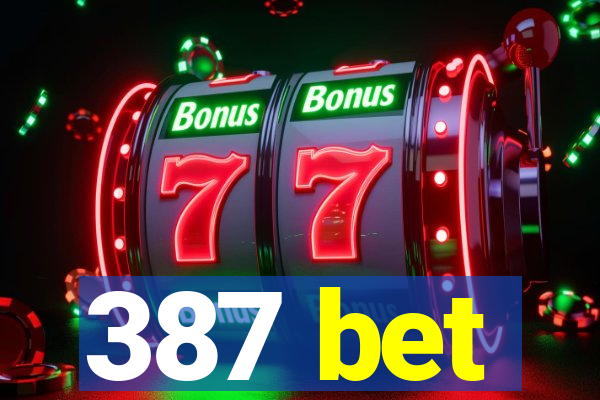 387 bet