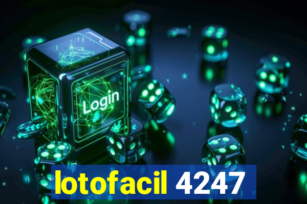 lotofacil 4247