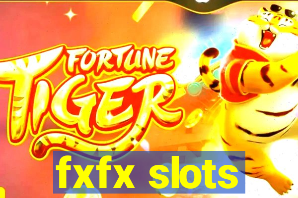 fxfx slots