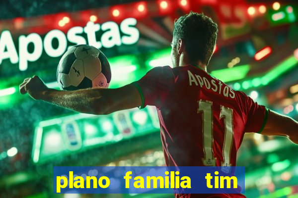 plano familia tim 3 chips