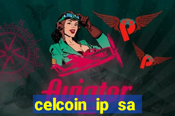 celcoin ip sa plataforma de jogos