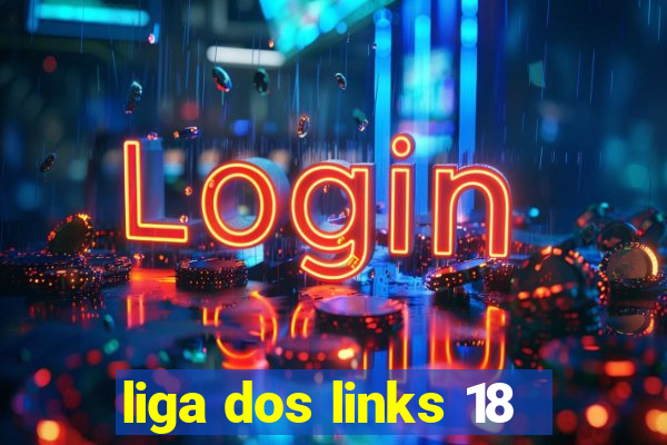 liga dos links 18