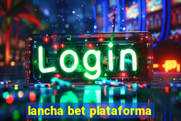 lancha bet plataforma