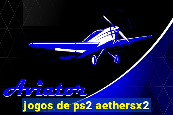 jogos de ps2 aethersx2