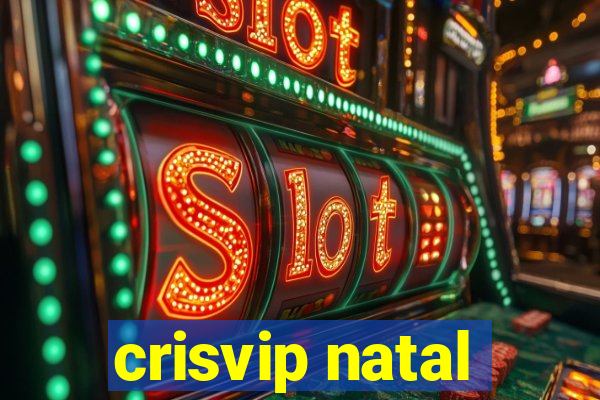 crisvip natal