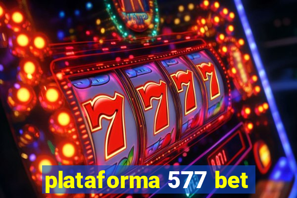 plataforma 577 bet