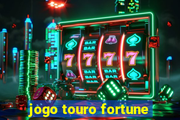 jogo touro fortune