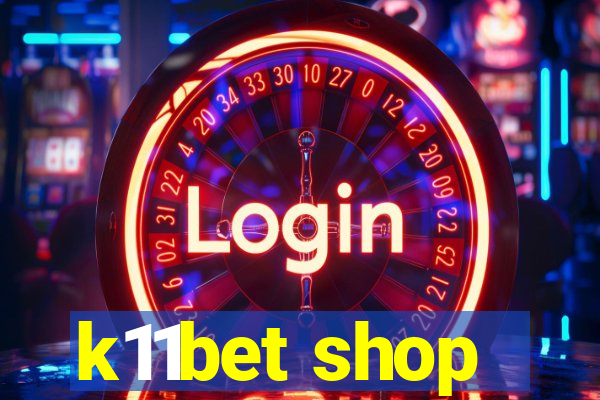 k11bet shop