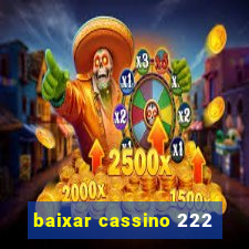 baixar cassino 222