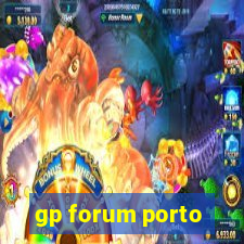 gp forum porto