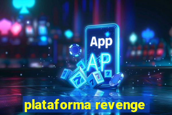 plataforma revenge