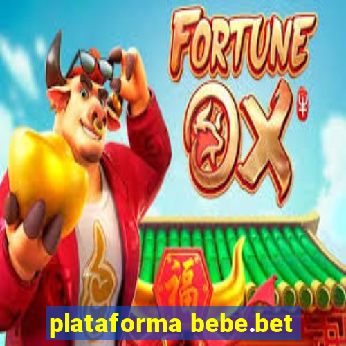 plataforma bebe.bet