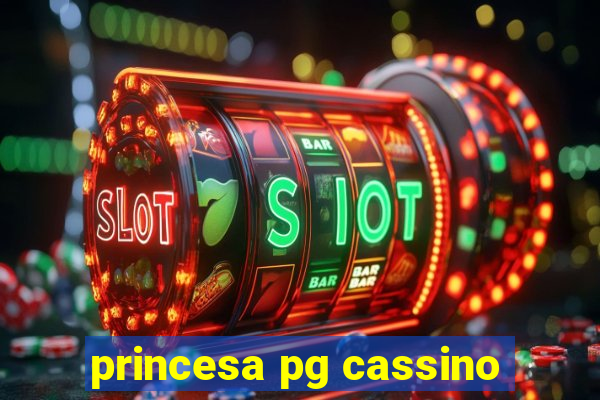 princesa pg cassino