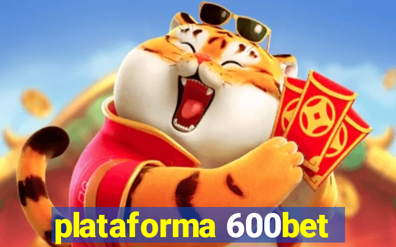 plataforma 600bet