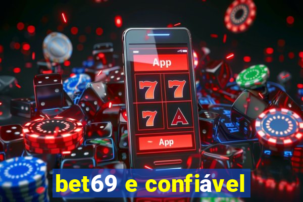 bet69 e confiável