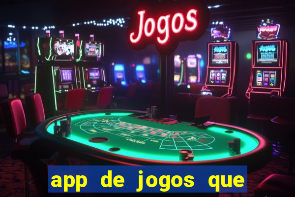 app de jogos que dao dinheiro de verdade