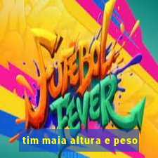 tim maia altura e peso