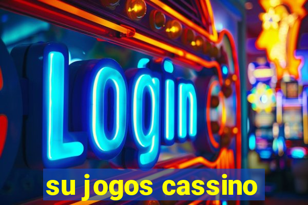 su jogos cassino