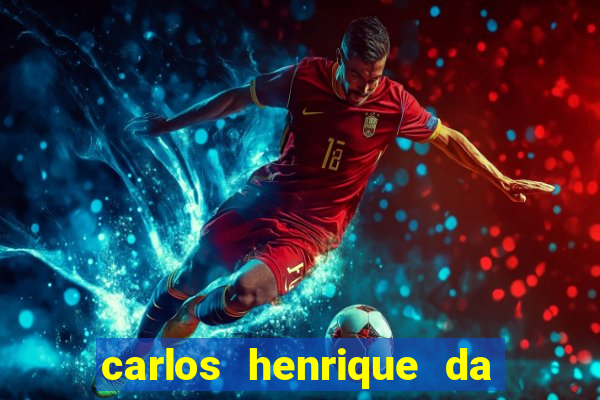 carlos henrique da silva ferreira fortuna