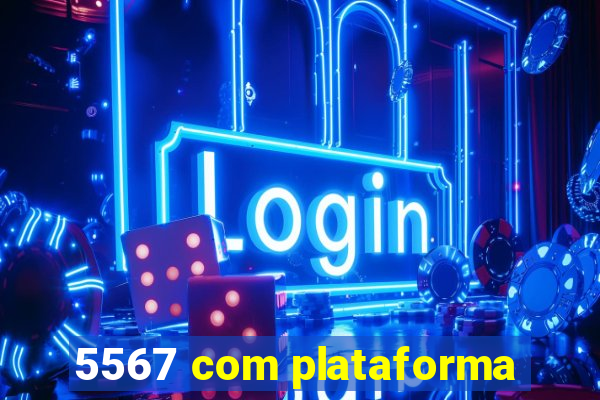 5567 com plataforma